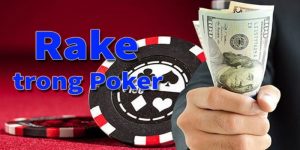 Rake Trong Poker Là Gì & Giải Thích Thuật Ngữ Cho Người Mới